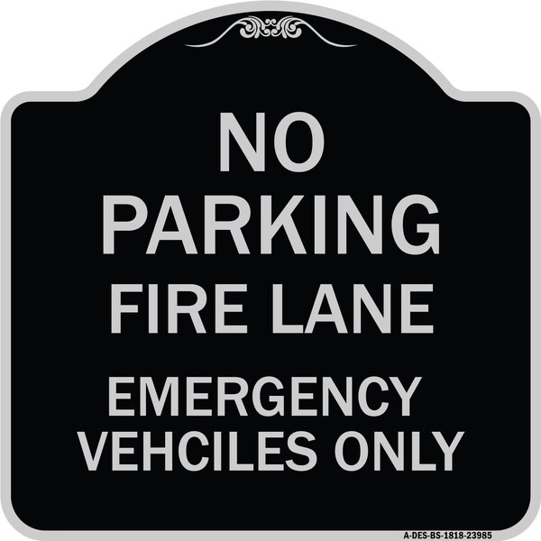 Signmission Fire Lane Emergency Vehicles Only Heavy-Gauge Aluminum Architectural Sign, 18" x 18", BS-1818-23985 A-DES-BS-1818-23985 - main